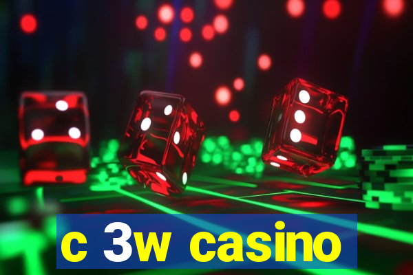 c 3w casino