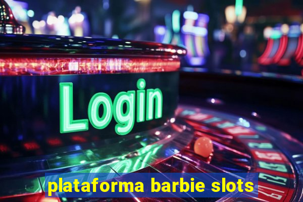 plataforma barbie slots