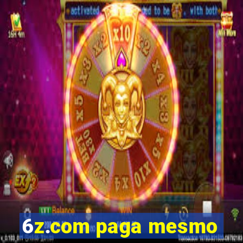 6z.com paga mesmo