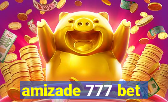 amizade 777 bet