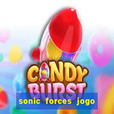 sonic forces jogo de corrida dinheiro infinito