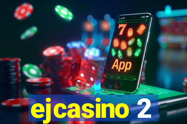 ejcasino 2