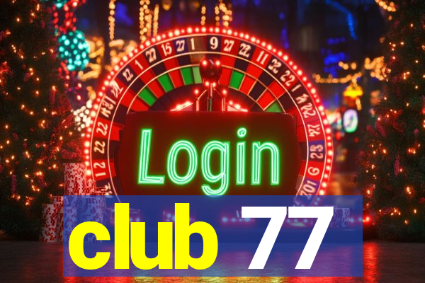 club 77