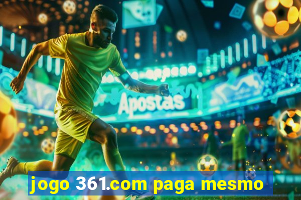 jogo 361.com paga mesmo