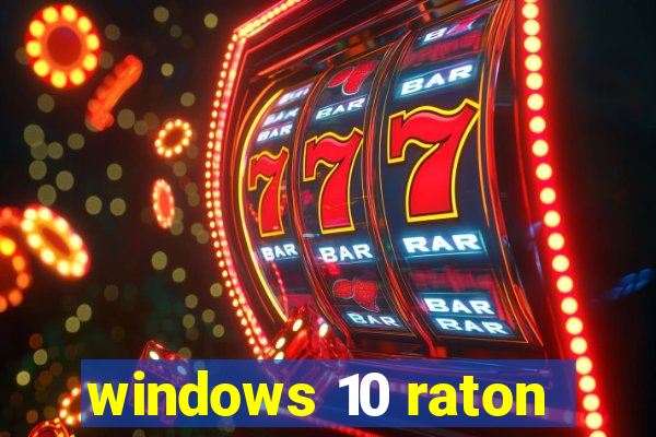 windows 10 raton