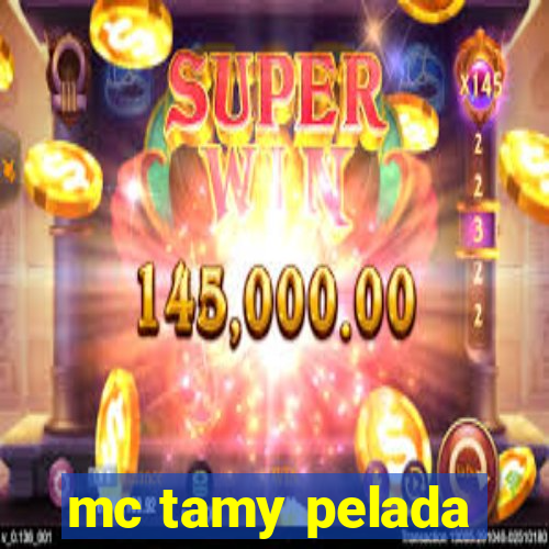 mc tamy pelada