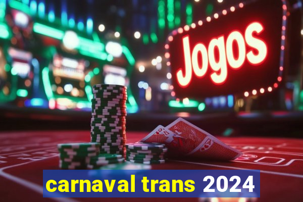 carnaval trans 2024