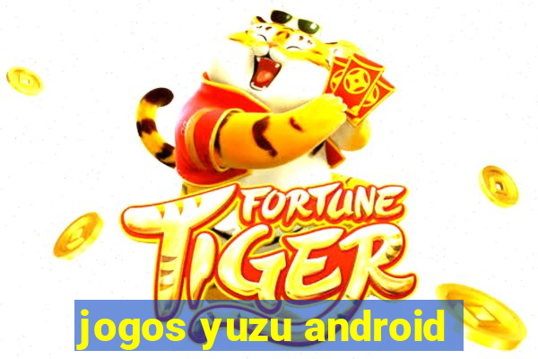 jogos yuzu android