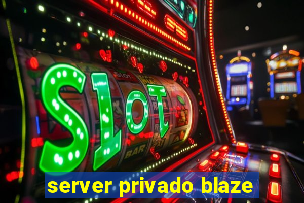 server privado blaze