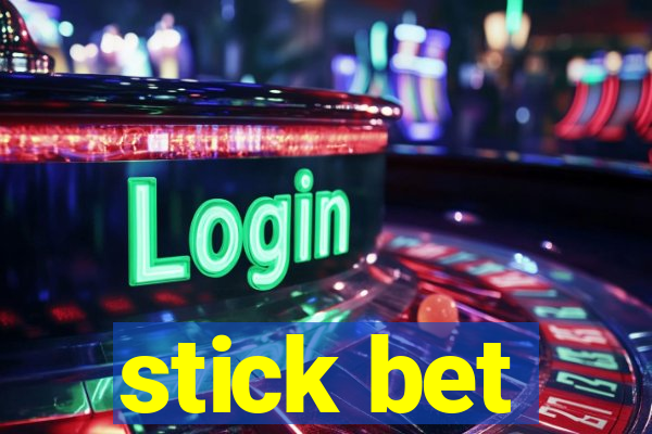 stick bet