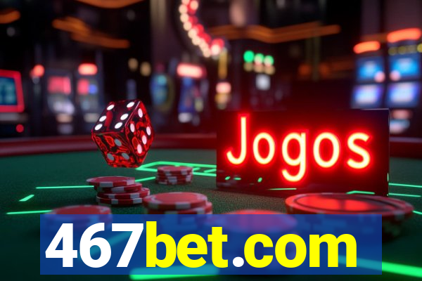 467bet.com