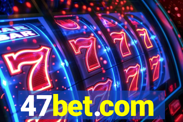 47bet.com