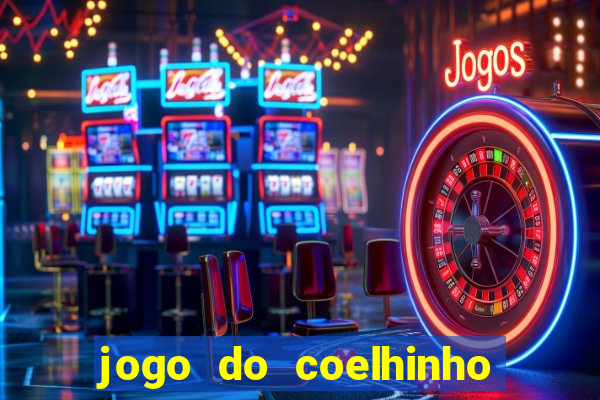 jogo do coelhinho de ganhar dinheiro