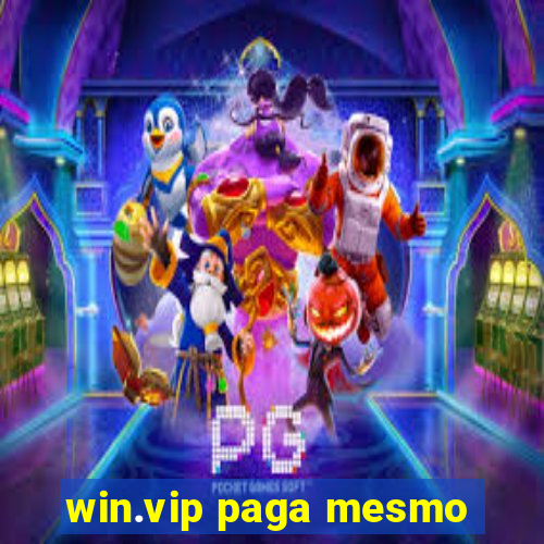 win.vip paga mesmo