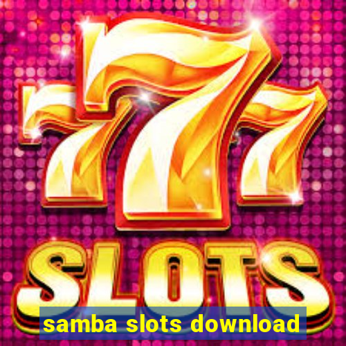 samba slots download