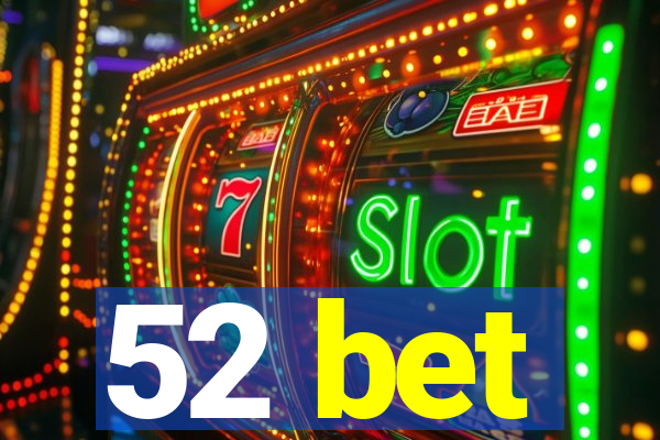 52 bet