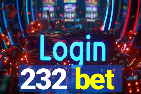 232 bet