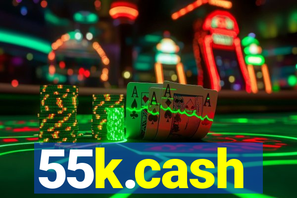 55k.cash