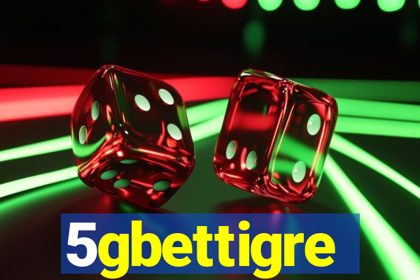 5gbettigre