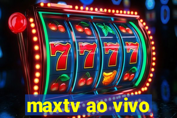 maxtv ao vivo