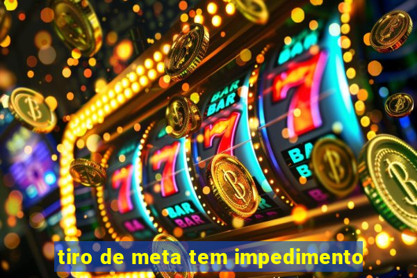 tiro de meta tem impedimento