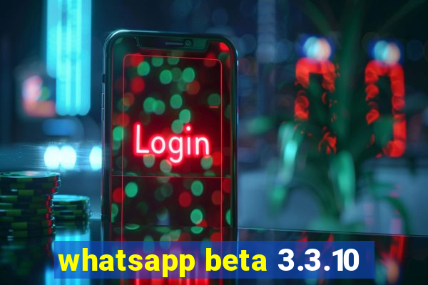 whatsapp beta 3.3.10