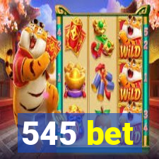 545 bet