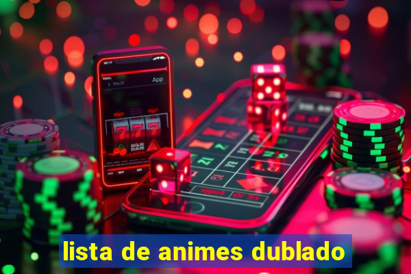 lista de animes dublado