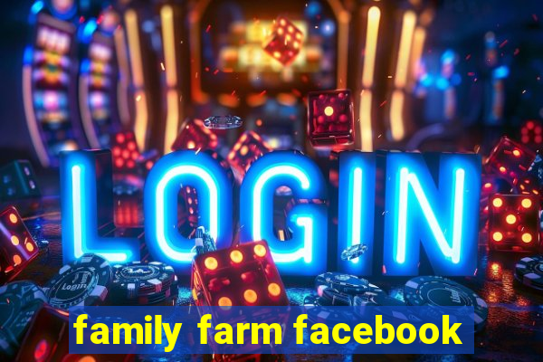 family farm facebook