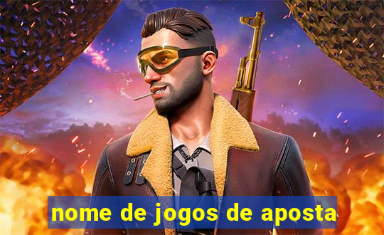 nome de jogos de aposta