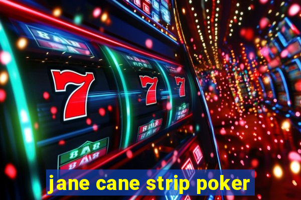 jane cane strip poker