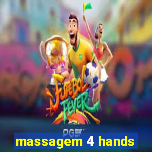 massagem 4 hands