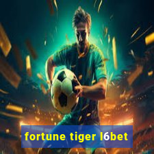 fortune tiger l6bet