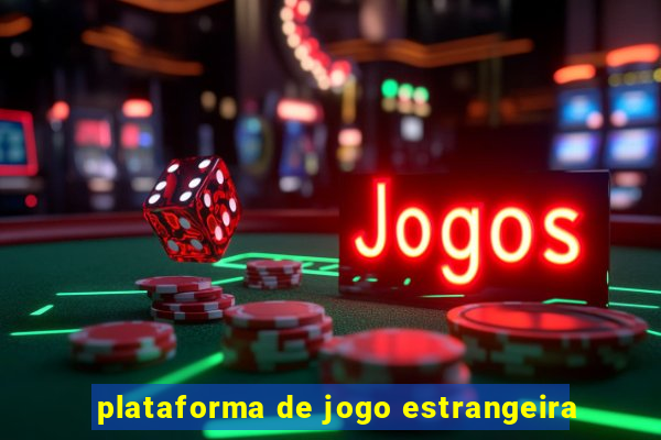 plataforma de jogo estrangeira