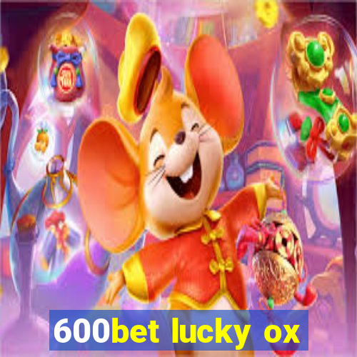 600bet lucky ox