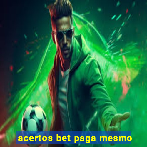 acertos bet paga mesmo