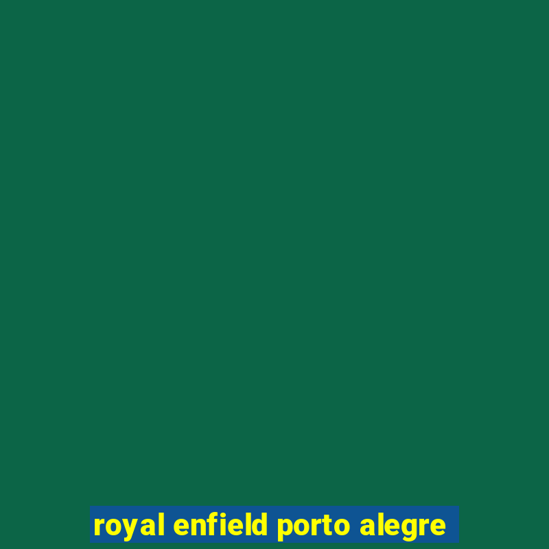 royal enfield porto alegre