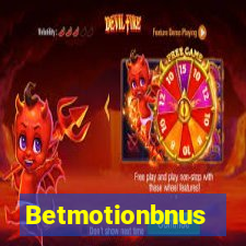 Betmotionbnus