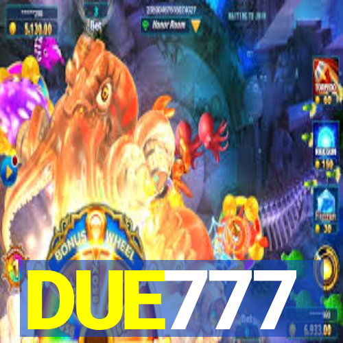 DUE777