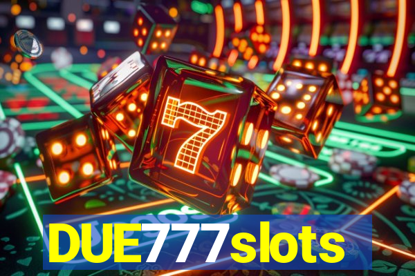 DUE777slots