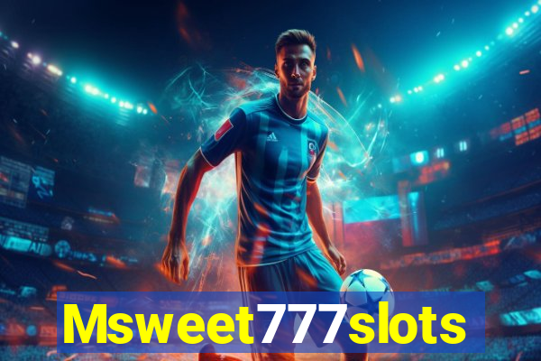 Msweet777slots