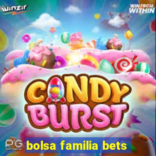 bolsa familia bets