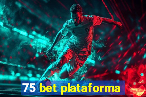 75 bet plataforma