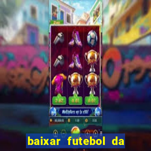 baixar futebol da hora 3.7