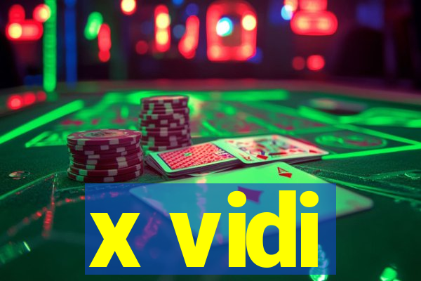 x vidi