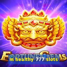 m healthy 777 slots