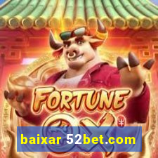 baixar 52bet.com