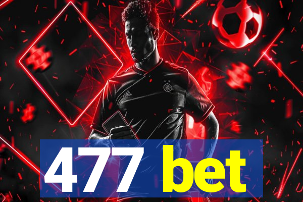 477 bet