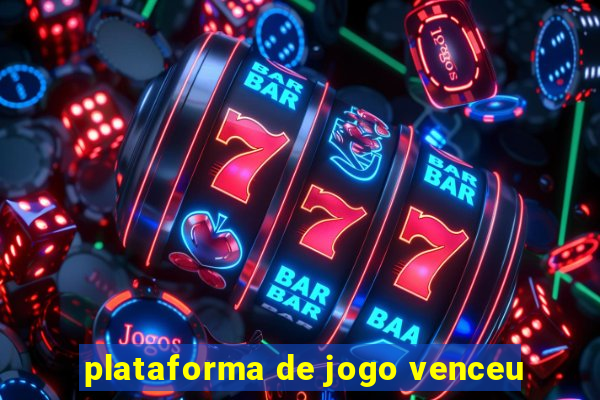 plataforma de jogo venceu