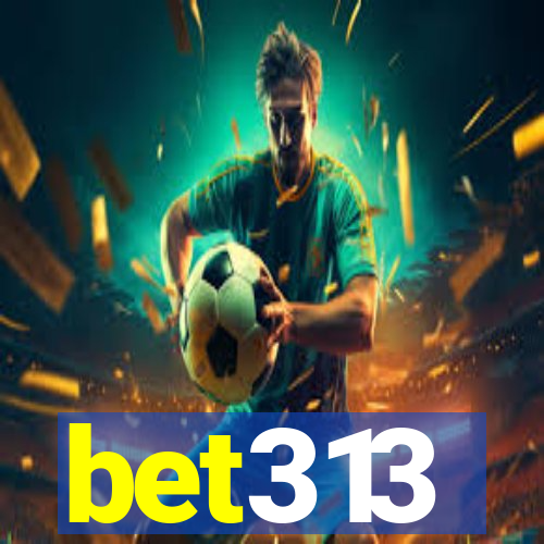 bet313